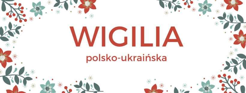 WIGILIA POLSKO-UKRAIŃSKA – 24 STYCZNIA 2020