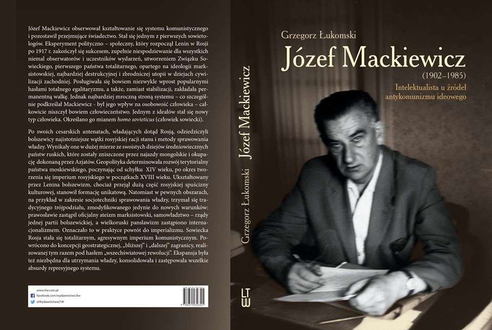 Nowa książka prof. Grzegorza Łukomskiego „Józef Mackiewicz (1902-1985). Intelektualista u źródeł antykomunizmu ideowego”