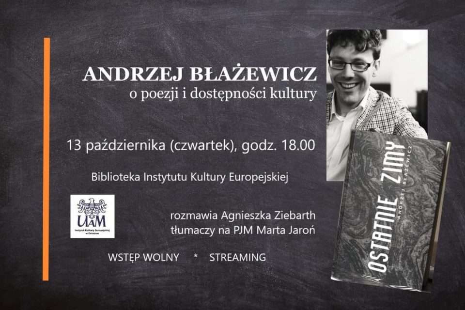 O poezji i dostępności kultury – Spotkanie z Andrzejem Błażewiczem